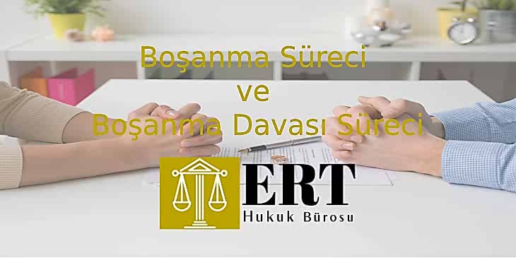 boşanma süreci ve boşanma davası süreci