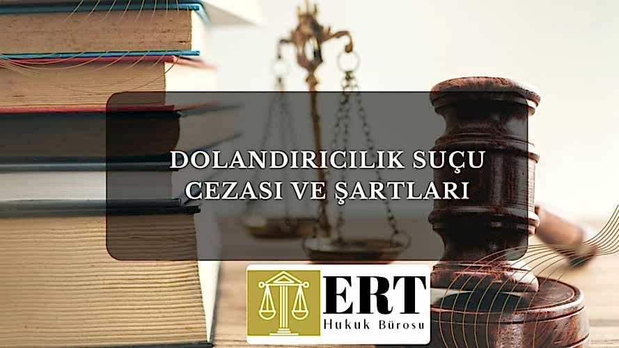 Dolandırıcılık suçu cezası ve şartları