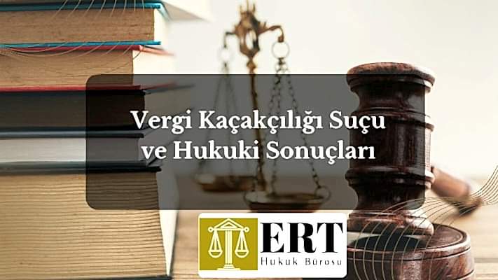 Vergi Kaçakçılığı Suçu ve Hukuki Sonuçları